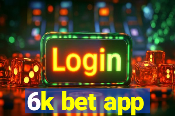 6k bet app