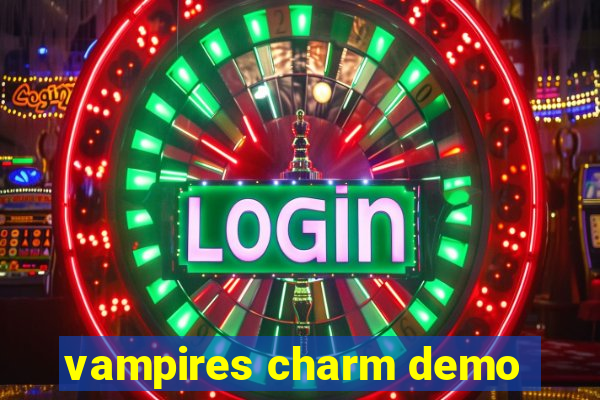 vampires charm demo