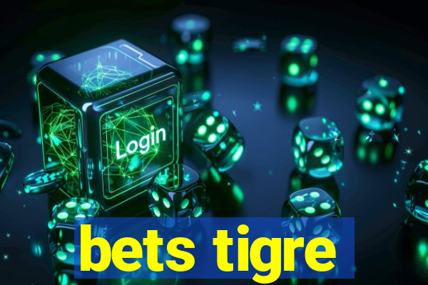 bets tigre