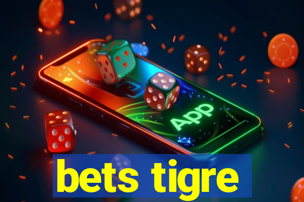 bets tigre