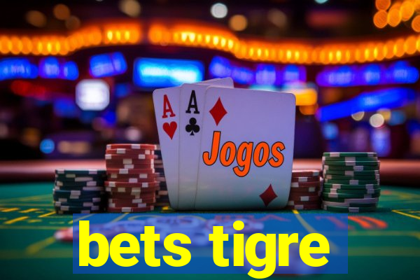 bets tigre