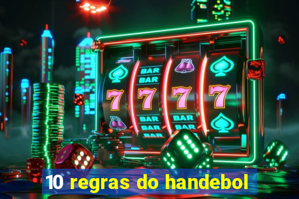 10 regras do handebol