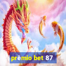 prêmio bet 87