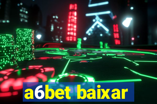 a6bet baixar