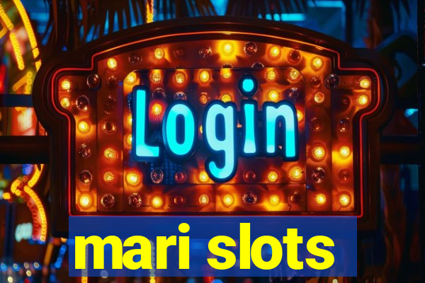 mari slots