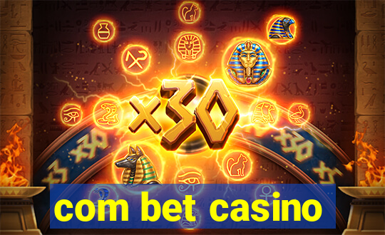 com bet casino