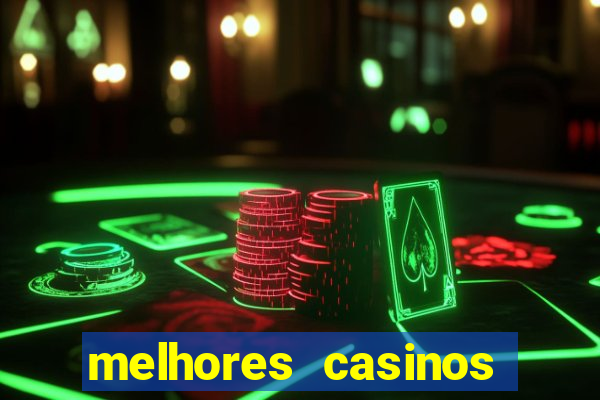 melhores casinos online com b么nus de registo