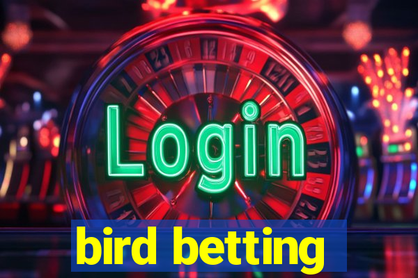 bird betting