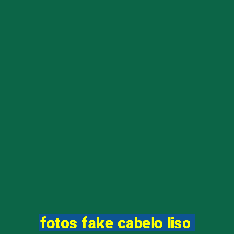 fotos fake cabelo liso