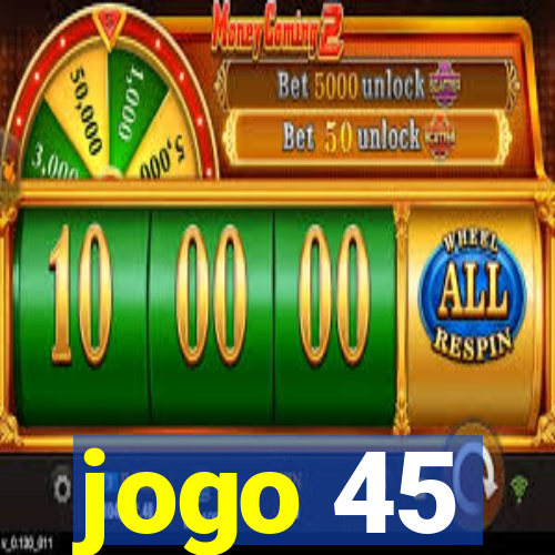 jogo 45