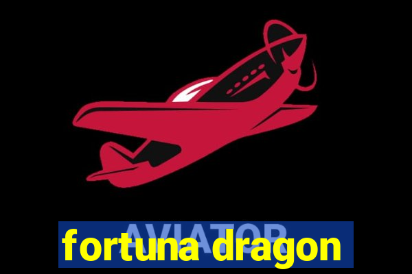 fortuna dragon