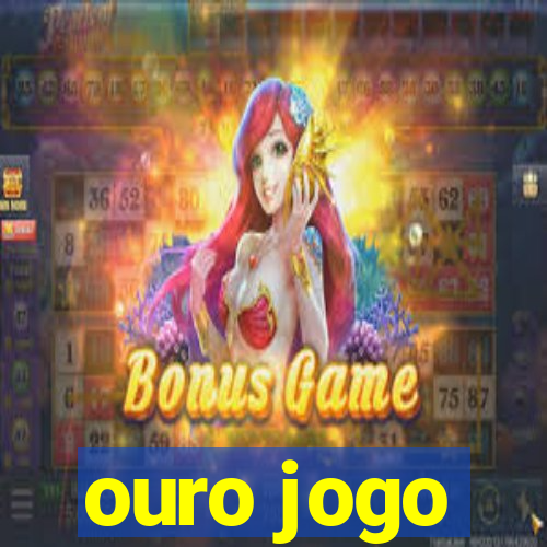 ouro jogo