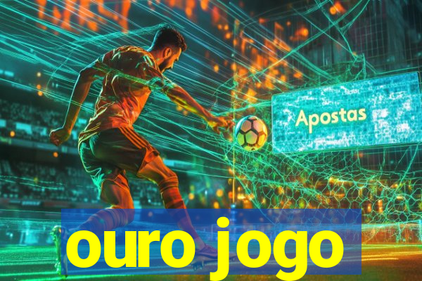 ouro jogo