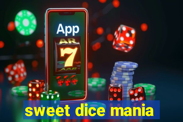 sweet dice mania