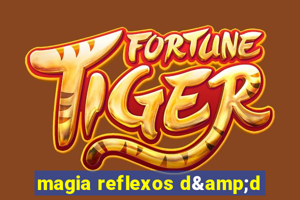 magia reflexos d&d