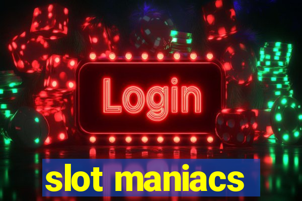 slot maniacs