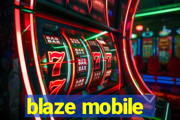 blaze mobile