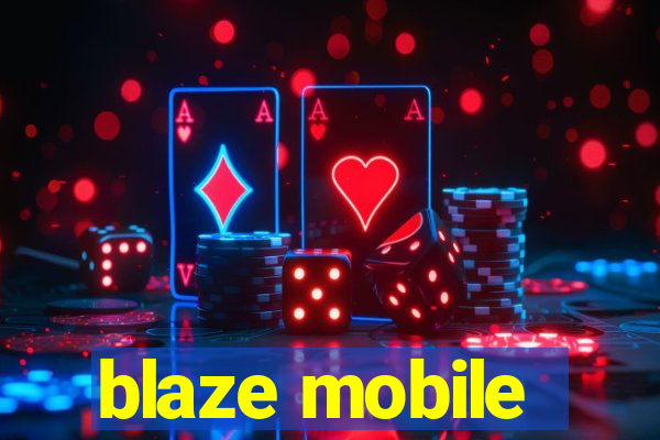 blaze mobile