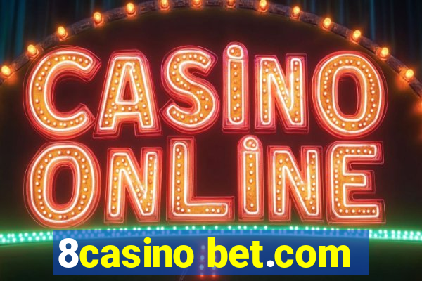 8casino bet.com