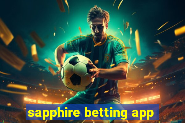 sapphire betting app