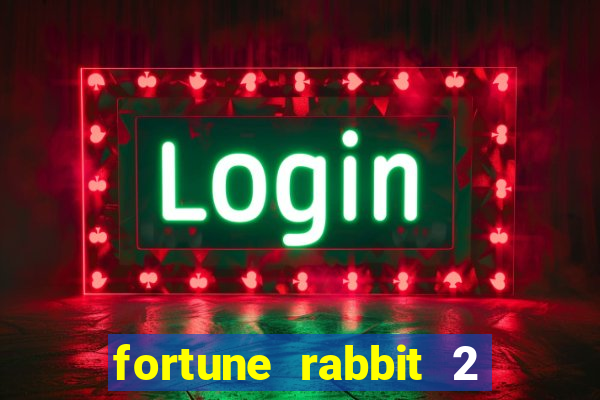 fortune rabbit 2 demo gr谩tis