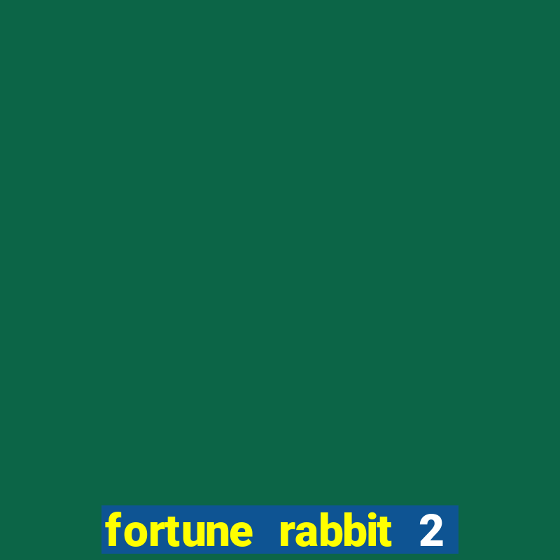 fortune rabbit 2 demo gr谩tis