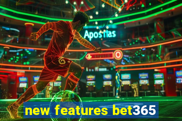 new features bet365