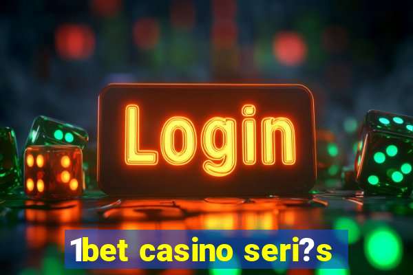 1bet casino seri?s