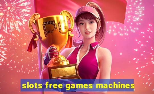 slots free games machines