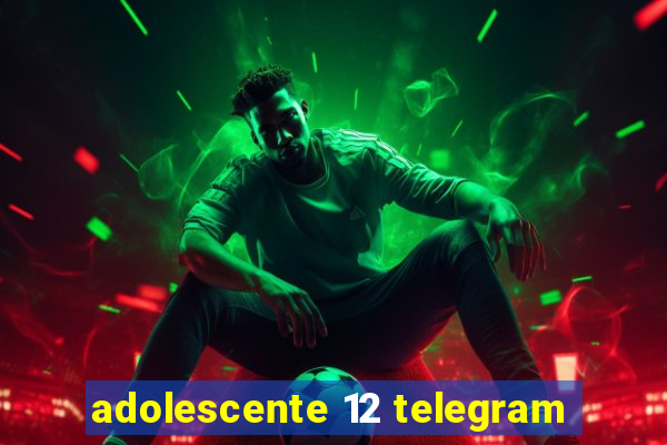 adolescente 12 telegram