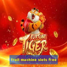 fruit machine slots free