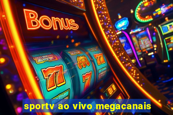 sportv ao vivo megacanais