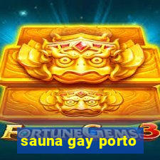 sauna gay porto