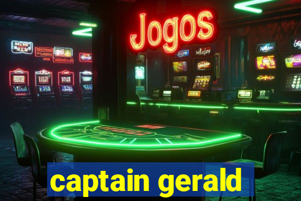 captain gerald