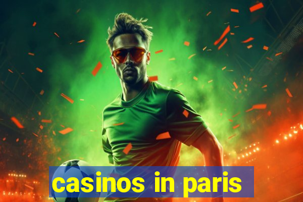 casinos in paris