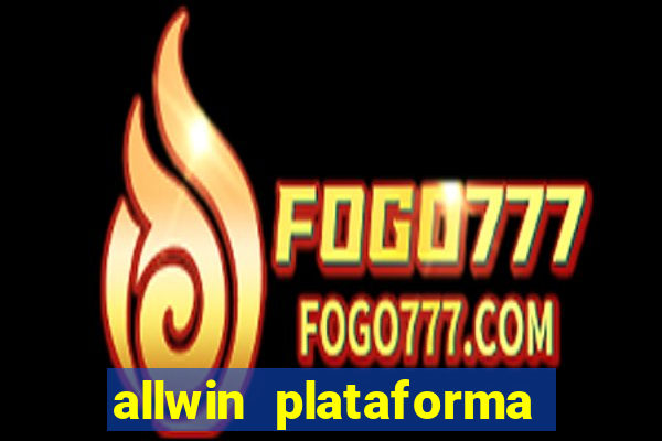 allwin plataforma de jogos