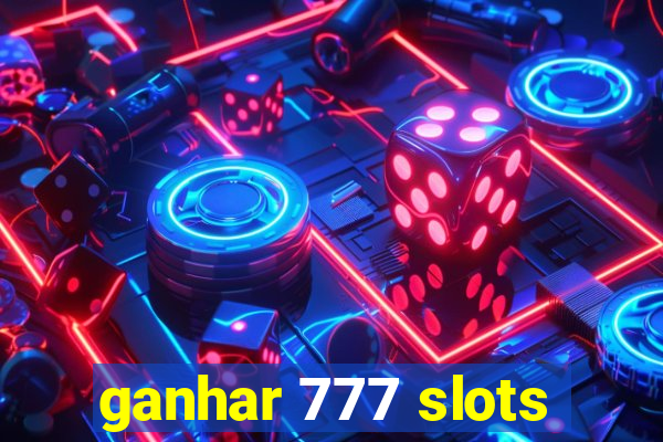 ganhar 777 slots