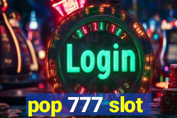 pop 777 slot