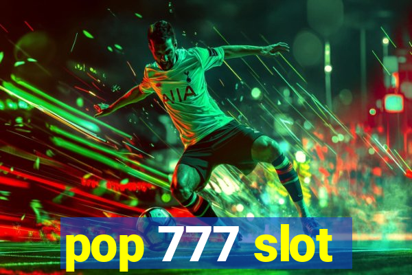 pop 777 slot