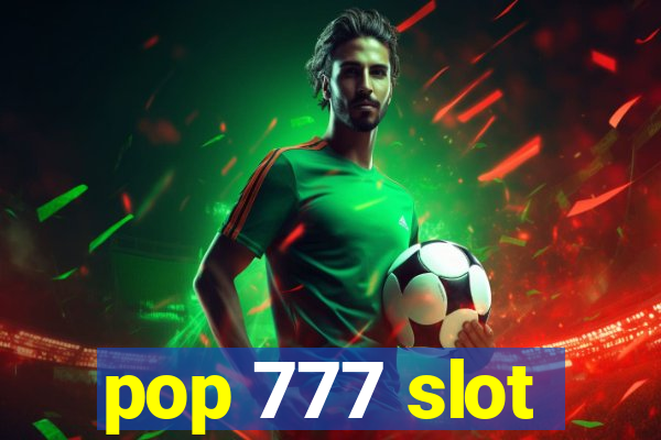 pop 777 slot