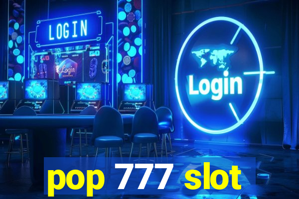 pop 777 slot