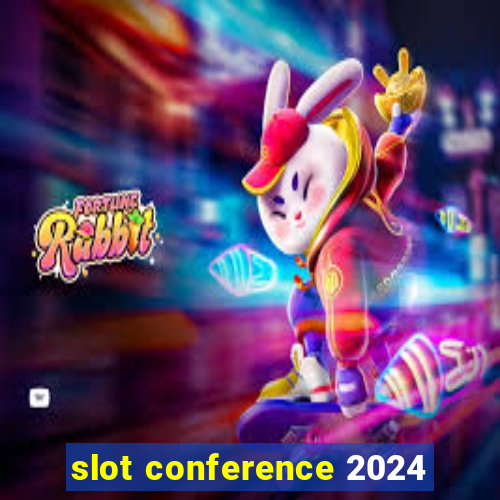 slot conference 2024