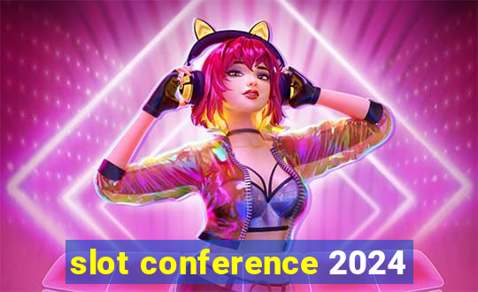 slot conference 2024