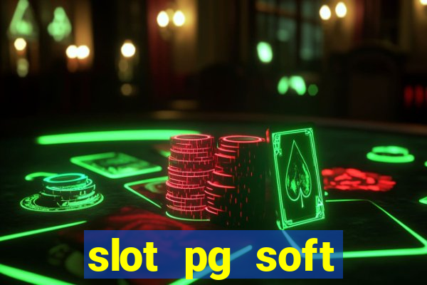 slot pg soft porcentagem gratuitos