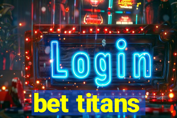 bet titans