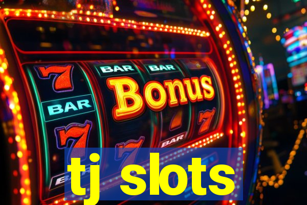 tj slots