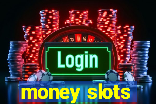 money slots