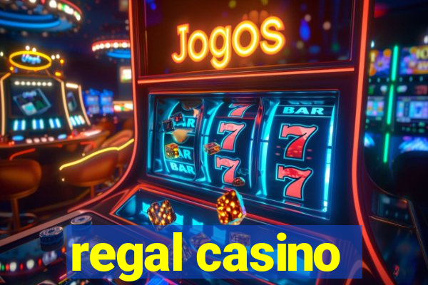 regal casino