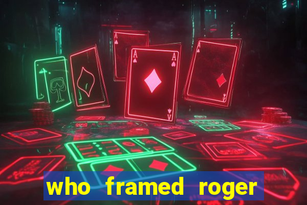 who framed roger rabbit the movie