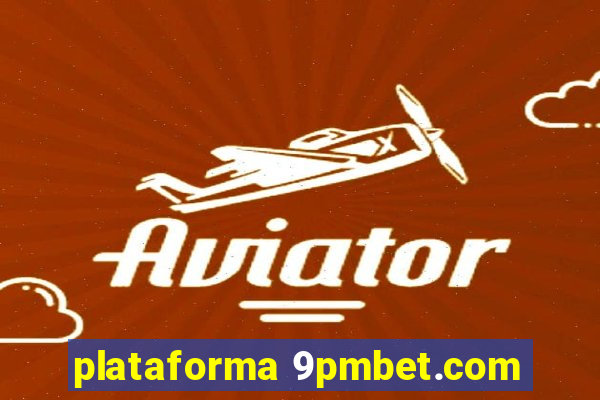 plataforma 9pmbet.com